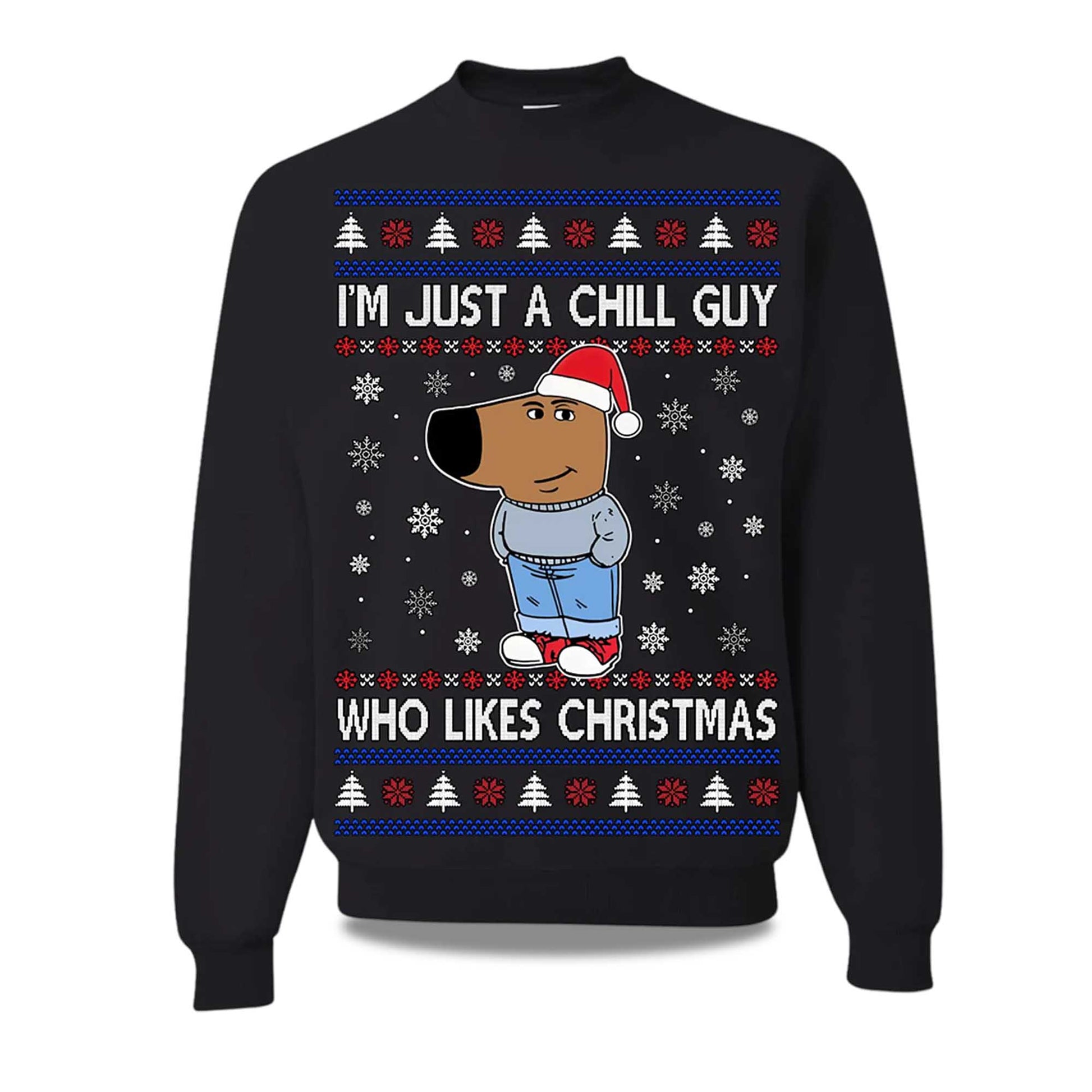 2026  I'm Just A Chill Guy Who Like Christmas Ugly Sweater Moonbestprint