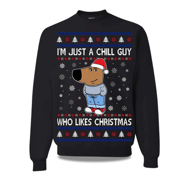 2026  I'm Just A Chill Guy Who Like Christmas Ugly Sweater Moonbestprint