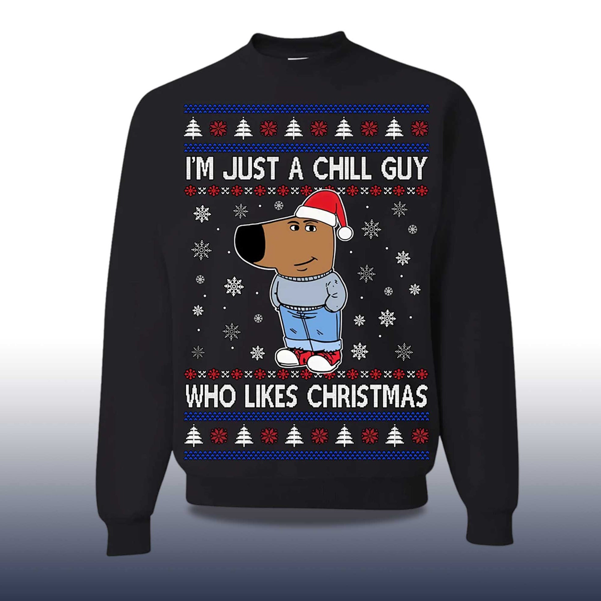 2026  I'm Just A Chill Guy Who Like Christmas Ugly Sweater Moonbestprint