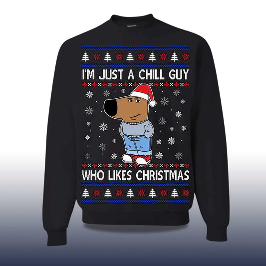 2026  I'm Just A Chill Guy Who Like Christmas Ugly Sweater Moonbestprint