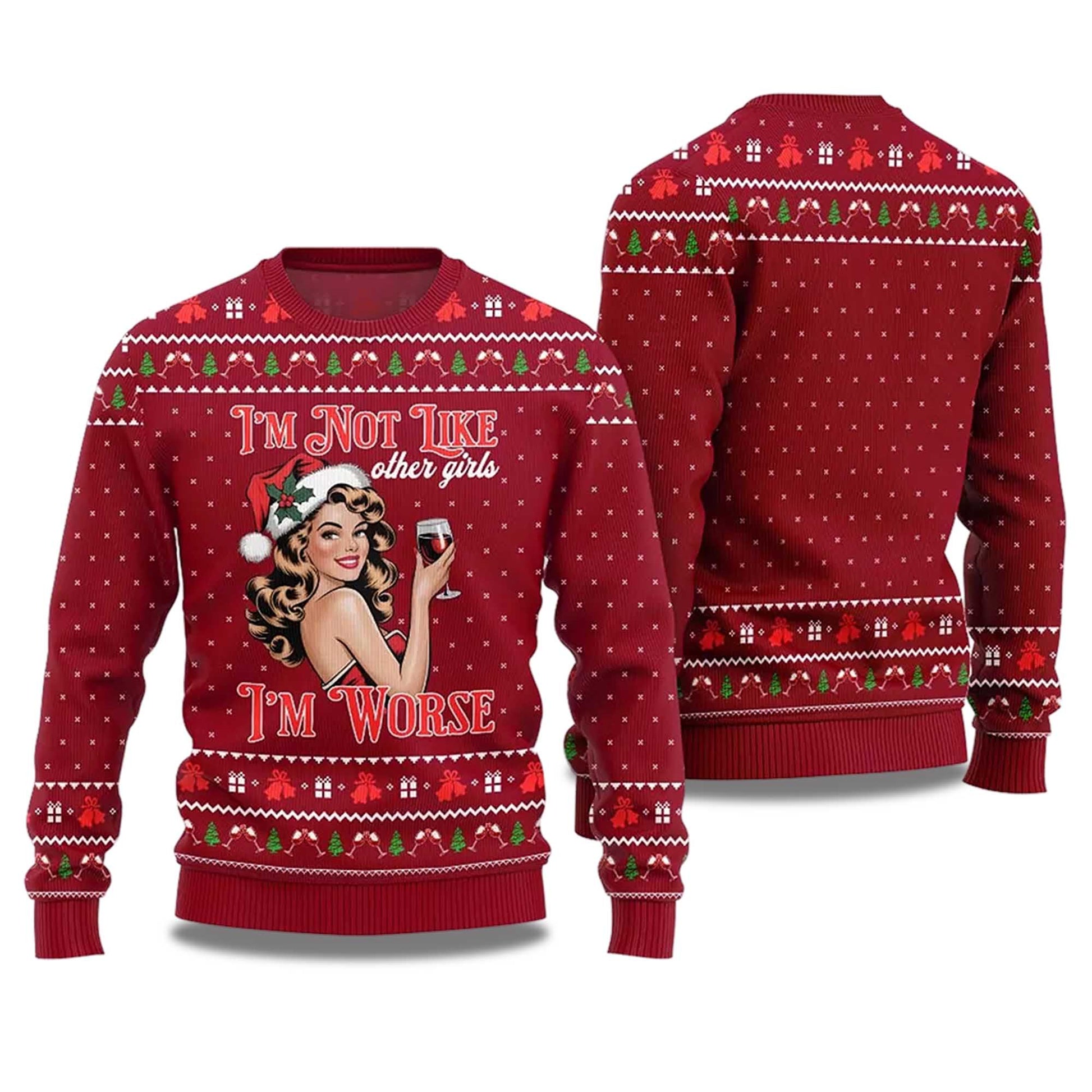 2026 I'm Not Like Other Girls I'm Worse Sip Queen Ugly Christmas Sweater Moonbestprint