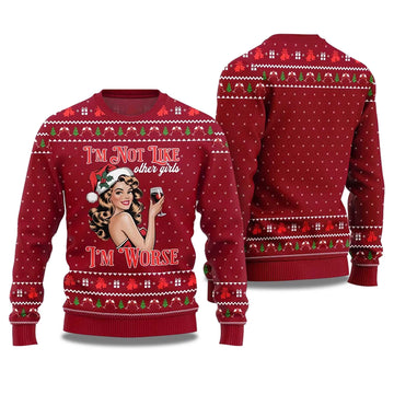 2026 I'm Not Like Other Girls I'm Worse Sip Queen Ugly Christmas Sweater Moonbestprint