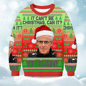 2026 It Can't Be Christmas Can It It Can Christmas Ugly Sweater Moonbestprint