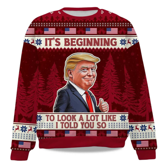 2026 It's Beginning To Look A Lot Like I Told You So Christmas Ugly Sweater Moonbestprint