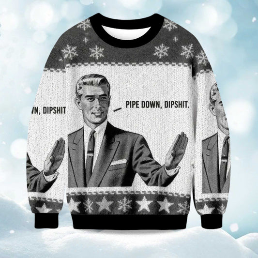 2026 Pipe Down Dipshit Christmas Ugly Sweater Moonbestprint