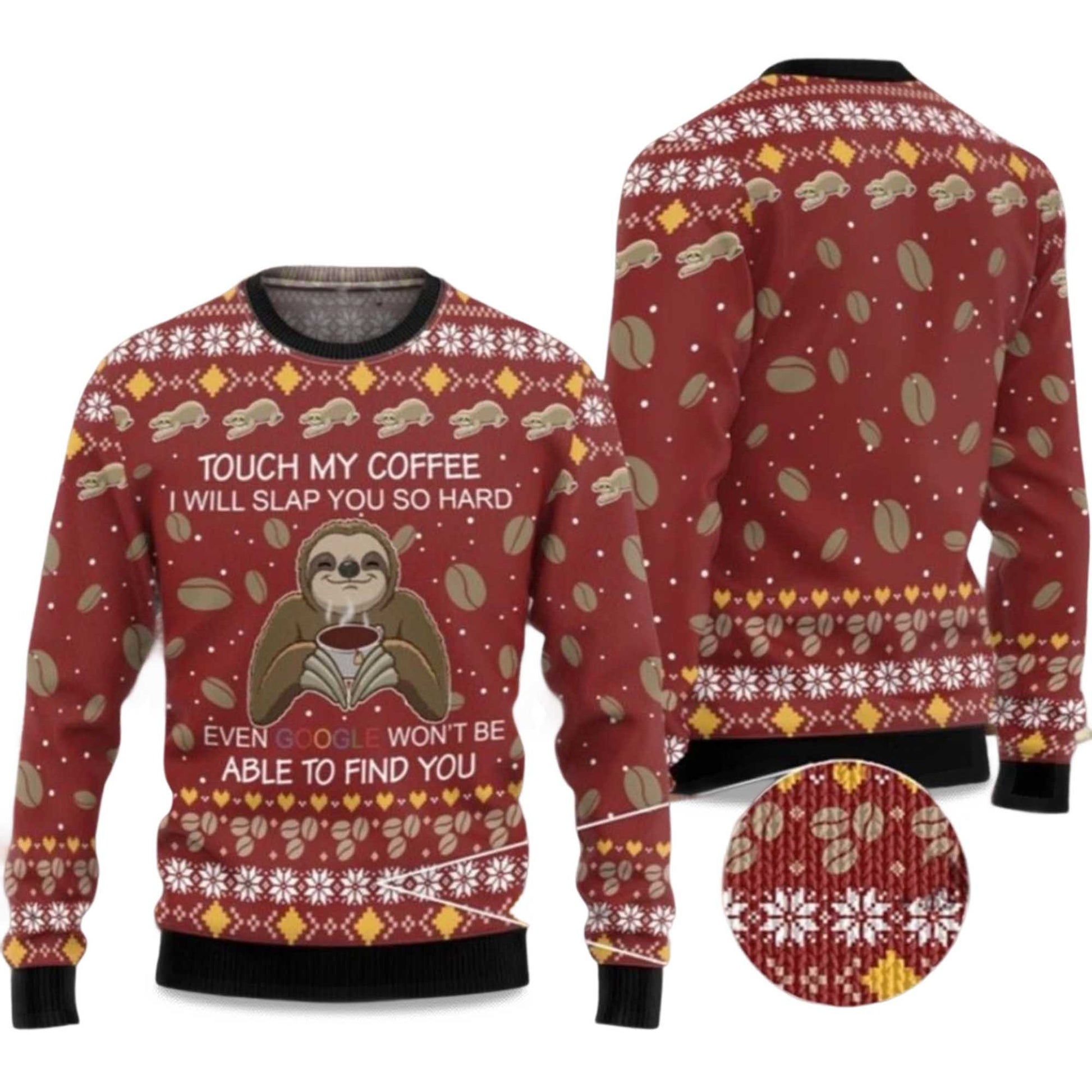 2026 Sloth Touch My Coffee I Will Slap You So Hard Ugly Christmas Sweater Moonbestprint