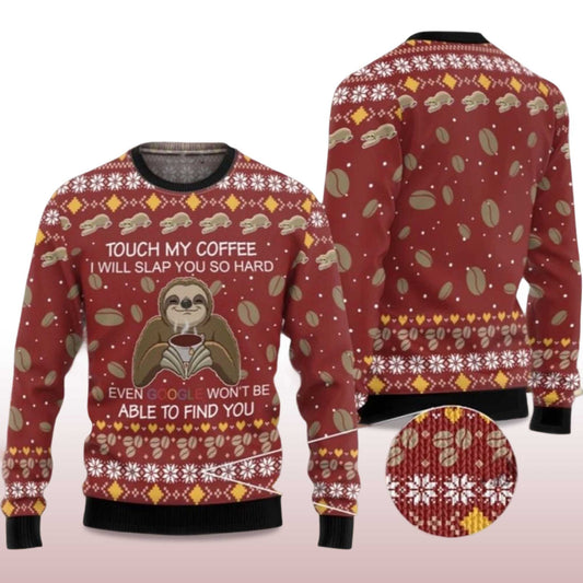 2026 Sloth Touch My Coffee I Will Slap You So Hard Ugly Christmas Sweater Moonbestprint