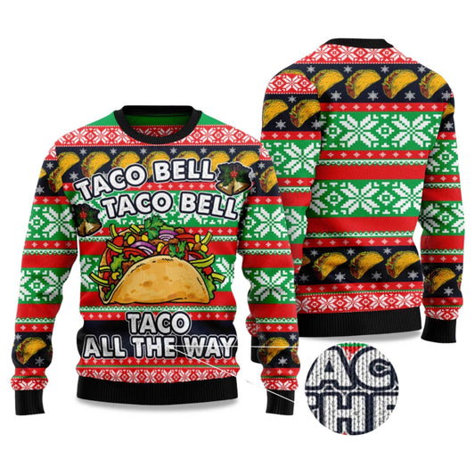 2026 Taco Bell Taco All The Way Ugly Christmas Sweater Moonbestprint