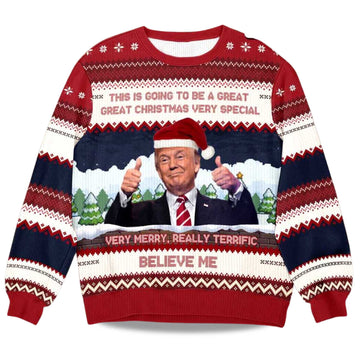 2026 Trump Believe Me Verry Merry Really Terrific Ugly Christmas Sweater Moonbestprint