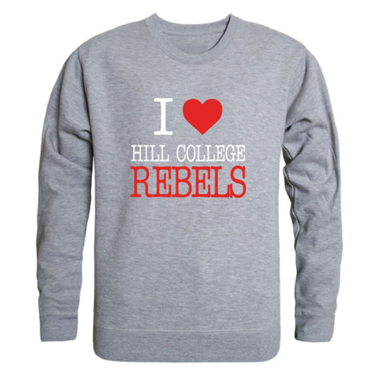 I Love Hill College Rebels Fleece Crewneck Pullover Sweatshirt