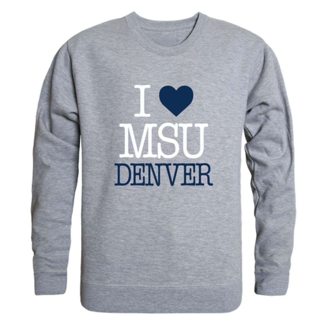 I Love Metropolitan State University of Denver Roadrunners Fleece Crewneck Pullover Sweatshirt