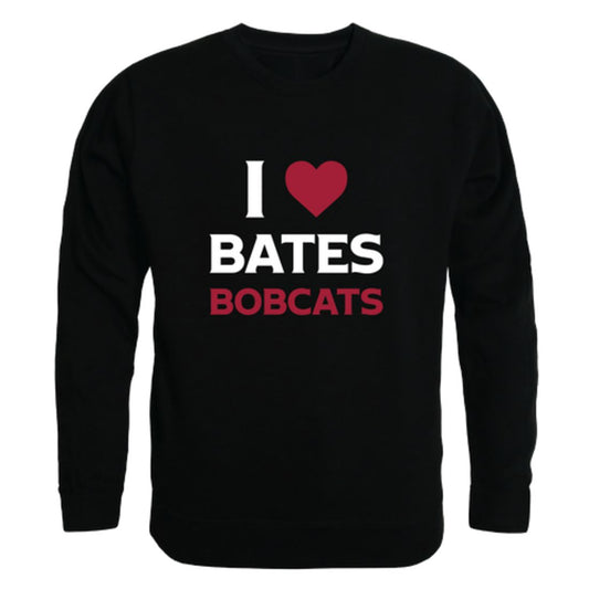 I Love Bates College Bobcats Fleece Crewneck Pullover Sweatshirt