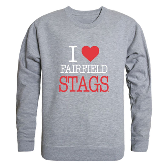 I Love Fairfield University Stags Fleece Crewneck Pullover Sweatshirt