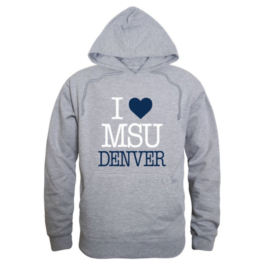 I Love Metropolitan State University of Denver Roadrunners Fleece Hoodie Sweatshirts