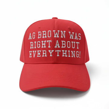AG Brown Was Right About Everything Hat Moonbestprint