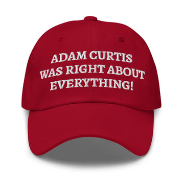 Adam Curtis Was Right About Everything Hat Moonbestprint