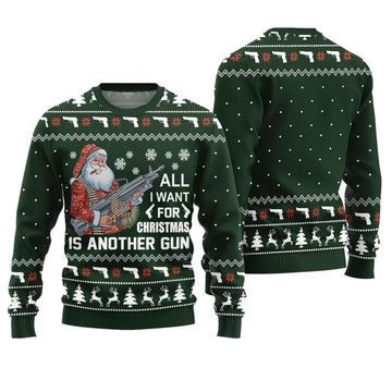 All I Want For Christmas Is Another Gun Ugly Sweater - Moonbestprint