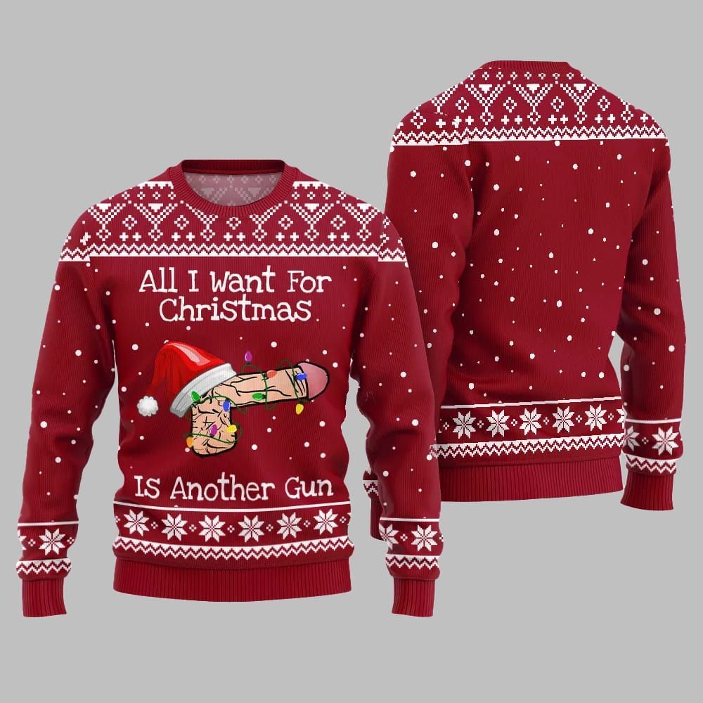 All I Want For Christmas Is Another Gun Ugly Sweater Christmas - Moonbestprint