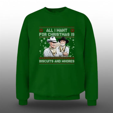 All I Want For Christmas Is Biscuits And Whores Ugly Sweater - Moonbestprint