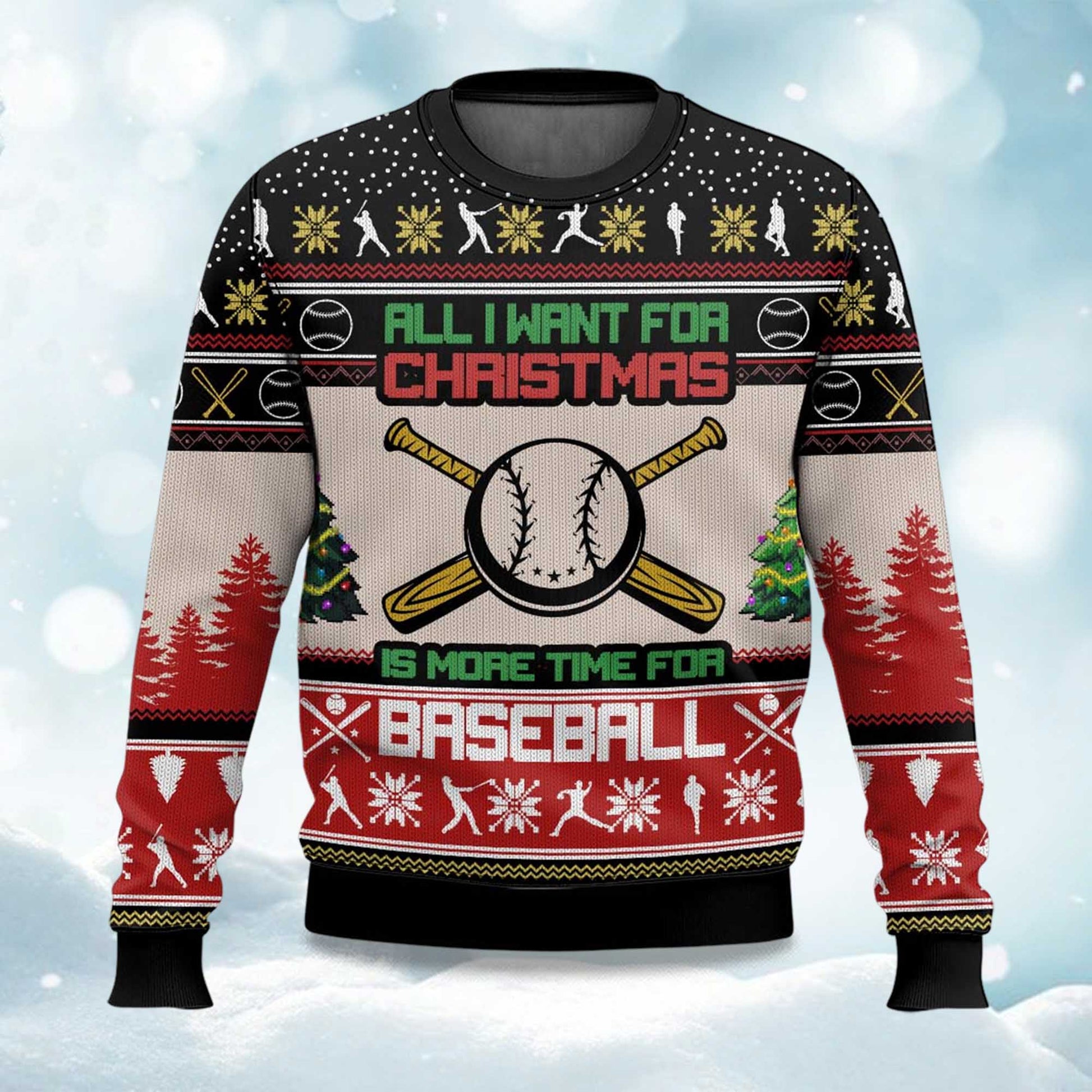 2026 All I Want For Christmas Is More Time For Baseball Ugly Christmas Sweater Moonbestprint