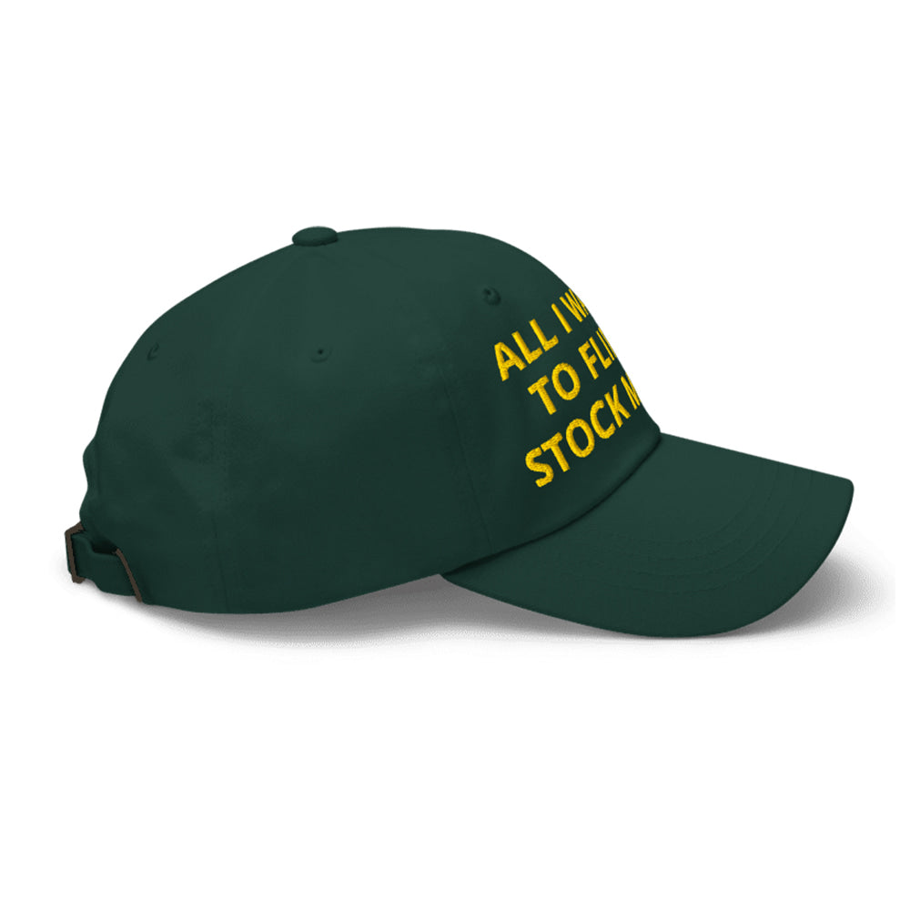 All I Want Is to Flip the Stock Market Hat Moonbestprint
