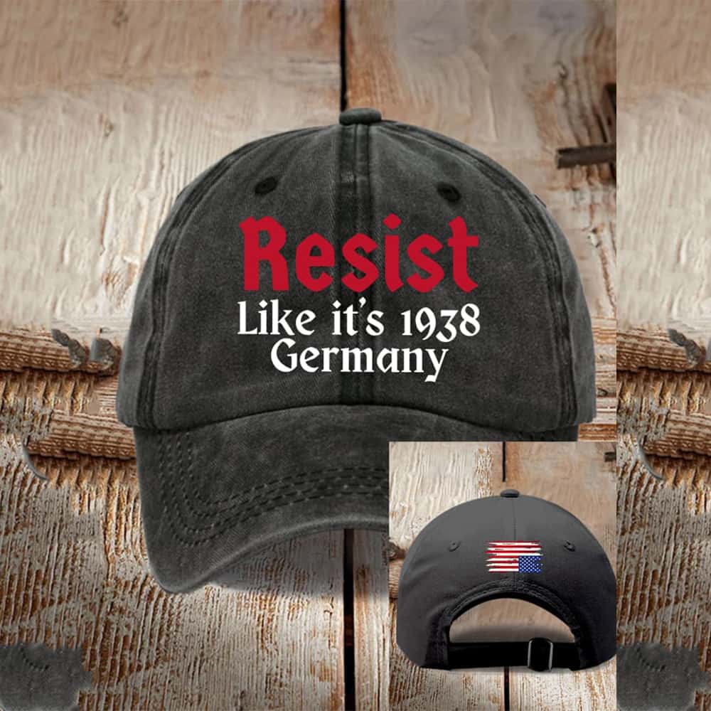 America Resist Like It's 1938 Germany Baseball Cap Moonbestprint