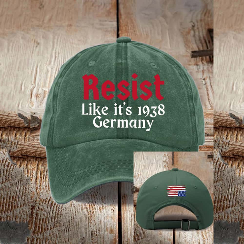 America Resist Like It's 1938 Germany Baseball Cap Moonbestprint