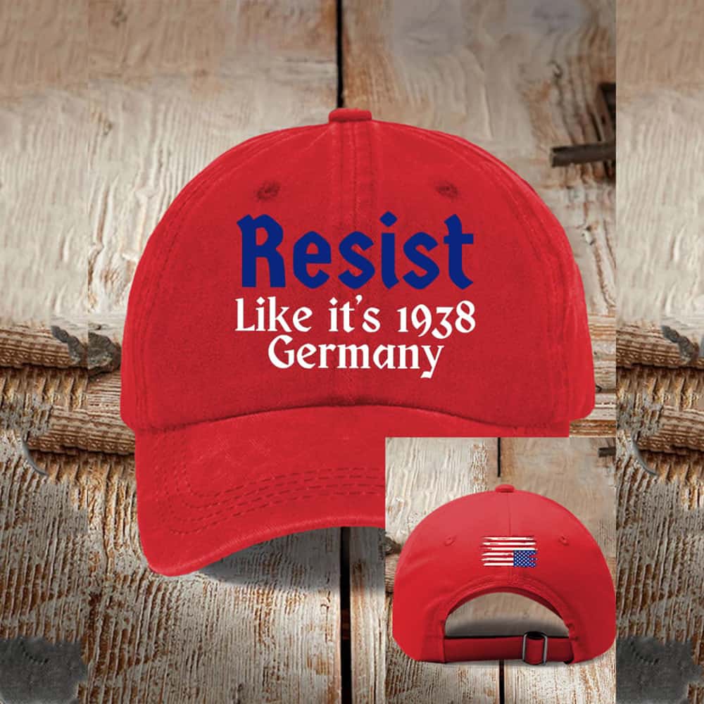 America Resist Like It's 1938 Germany Baseball Cap Moonbestprint