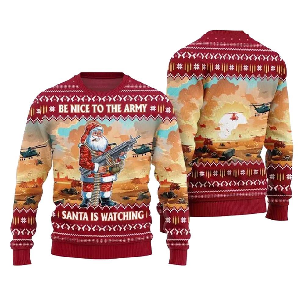 Be Nice To Army Santa Is Watching Ugly Christmas Sweater - Moonbestprint