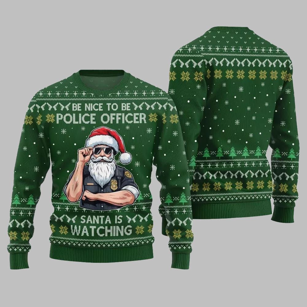 Be Nice To Be Police Officer Santa Is Watching Ugly Sweater Christmas 2026 - Moonbestprint