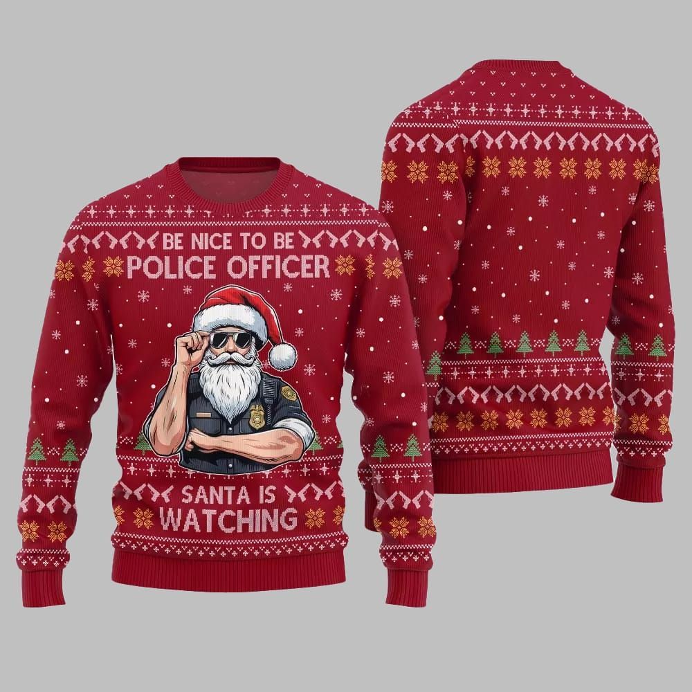 Be Nice To Be Police Officer Santa Is Watching Ugly Sweater Christmas 2026 - Moonbestprint