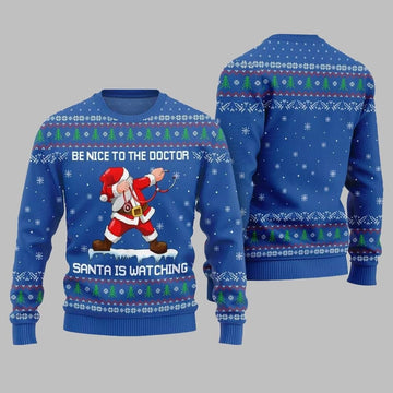 Be Nice To The Doctor Santa Is Watching Ugly Sweater Christmas 2026 - Moonbestprint