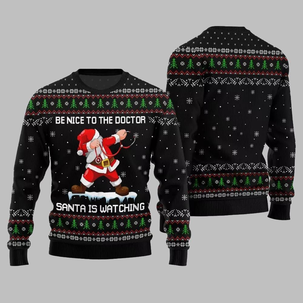 Be Nice To The Doctor Santa Is Watching Ugly Sweater Christmas 2026 - Moonbestprint