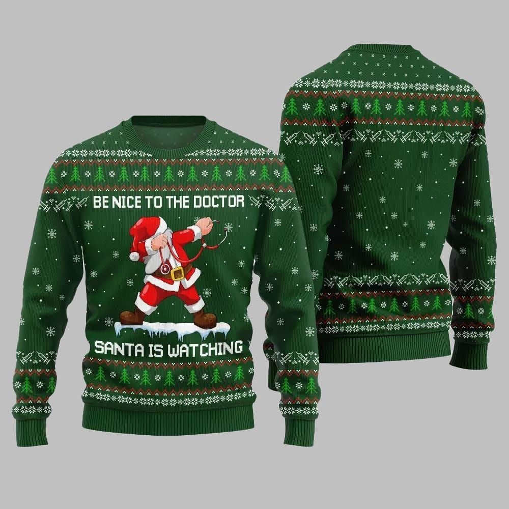 Be Nice To The Doctor Santa Is Watching Ugly Sweater Christmas 2026 - Moonbestprint