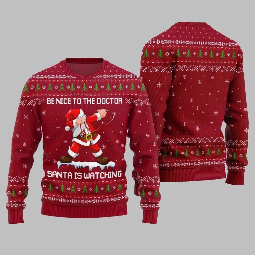 Be Nice To The Doctor Santa Is Watching Ugly Sweater Christmas 2026 - Moonbestprint