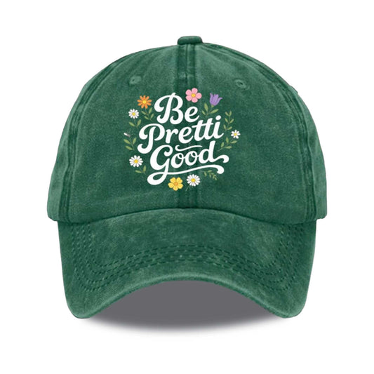 Be Pretti Good Print Hat -Moonbestprint
