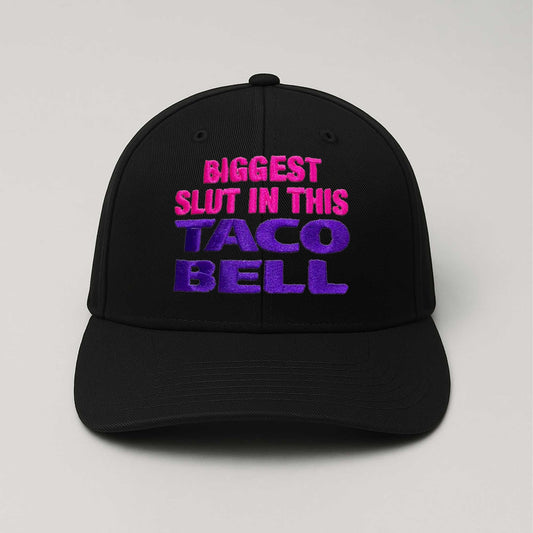 Biggest Slut In This Taco Bell Hat -Moonbestprint