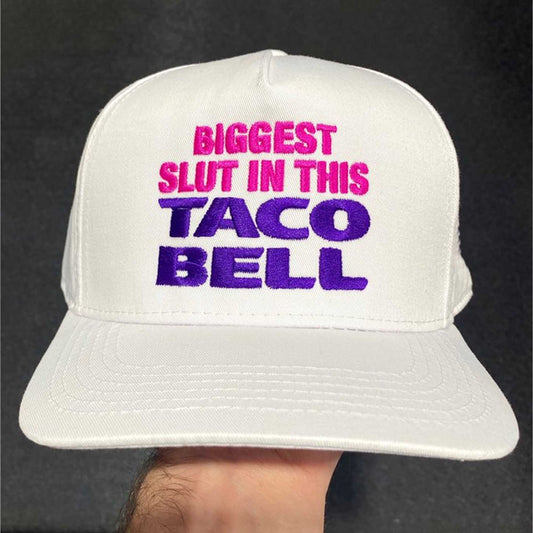 Biggest Slut In This Taco Bell Hat -Moonbestprint