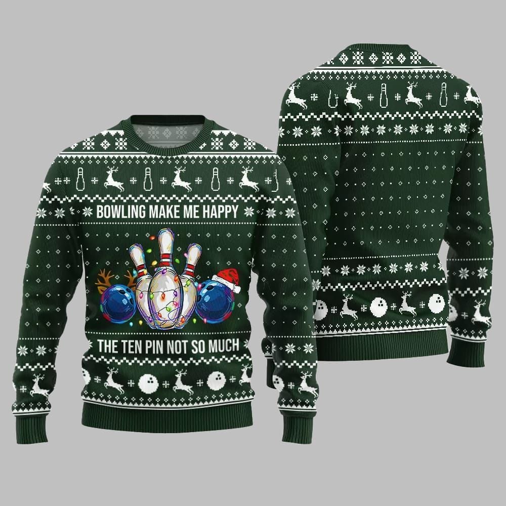 Bowling Make Me Happy The Ten Pin Not So Much Ugly Sweater Christmas 2026 - Moonbestprint