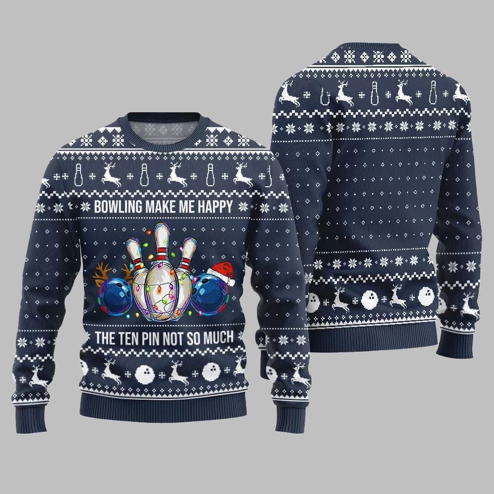 Bowling Make Me Happy The Ten Pin Not So Much Ugly Sweater Christmas 2026 - Moonbestprint