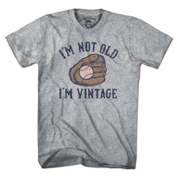 I'm Not Old I'm Vintage Baseball T-Shirt