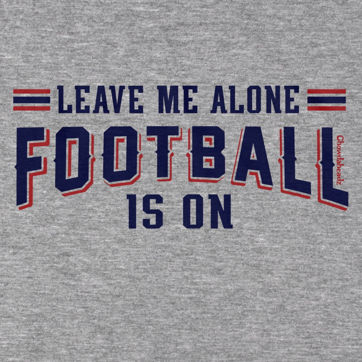 Leave Me Alone Football Is On T-Shirt