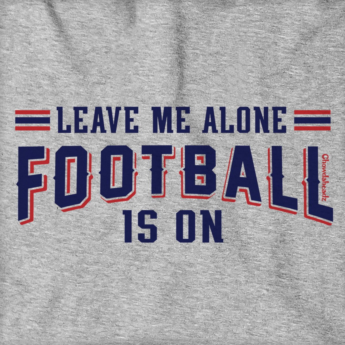 Leave Me Alone Football Is On Hoodie