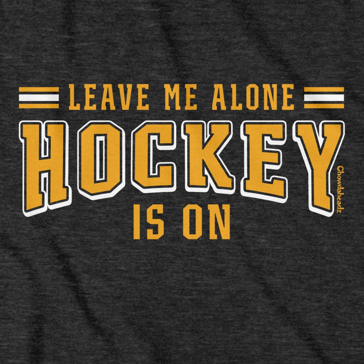 Leave Me Alone Hockey Is On T-Shirt