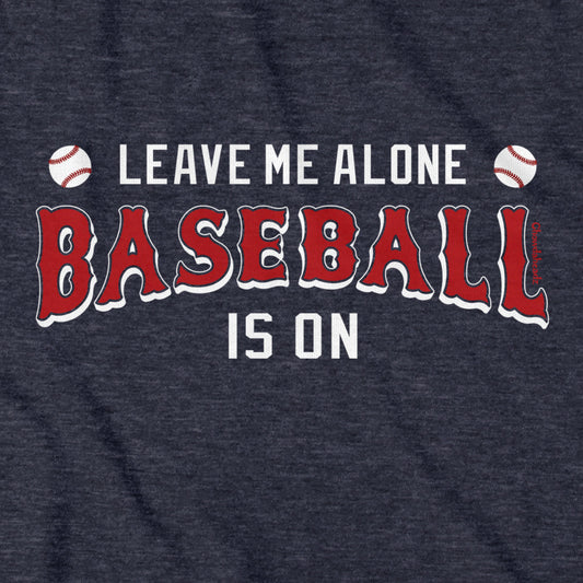 Leave Me Alone Baseball Is On Hoodie