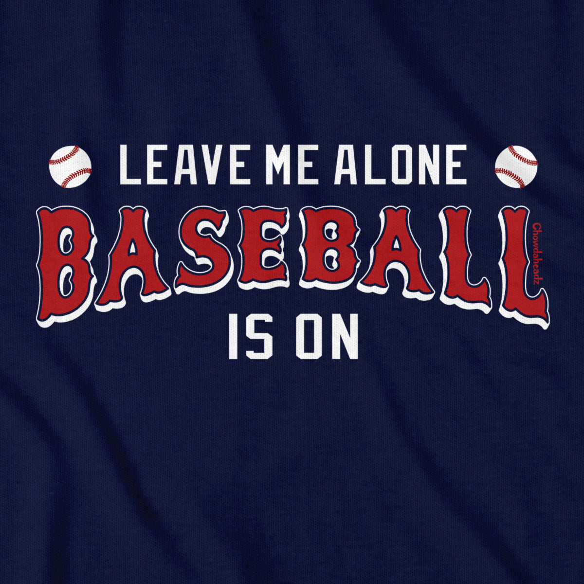 Leave Me Alone Baseball Is On T-Shirt
