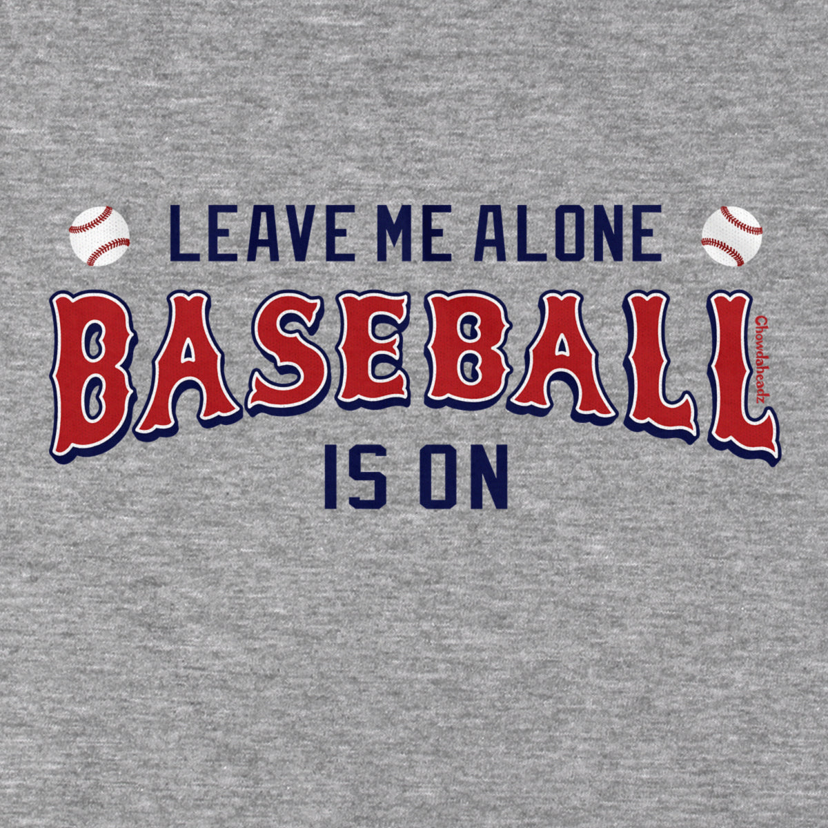 Leave Me Alone Baseball Is On T-Shirt