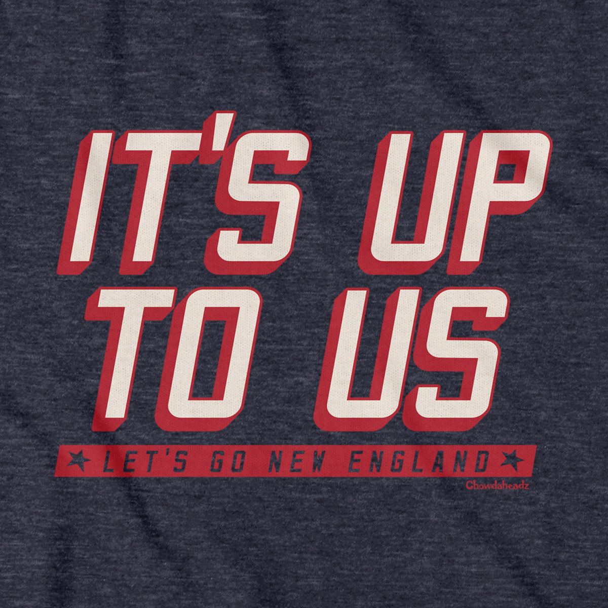 It's Up To Us New England T-Shirt
