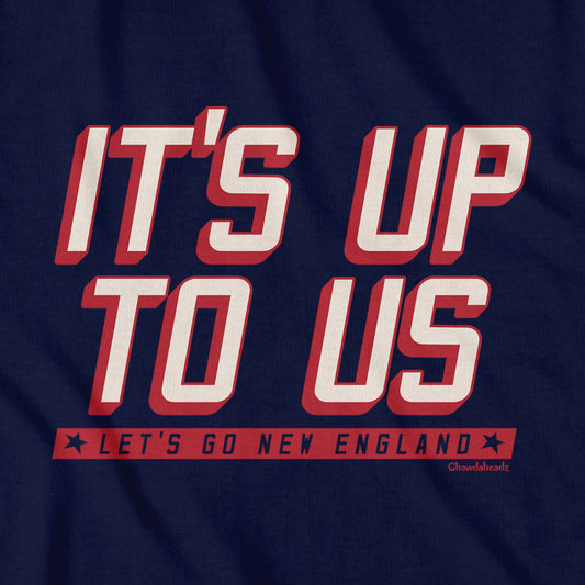 It's Up To Us New England T-Shirt