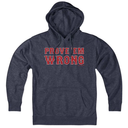Prove 'Em Wrong Boston Baseball Hoodie